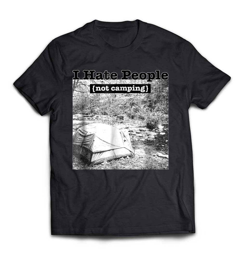 “I Hate People” Camping T-Shirt – The Perfect Tee for Nature Lovers Who Enjoy Solitude